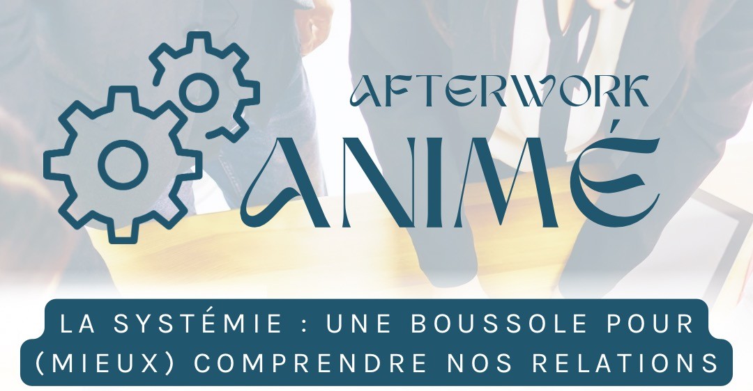 Afterwork Animé FEBA – Conférence découverte sur la pensée systémique